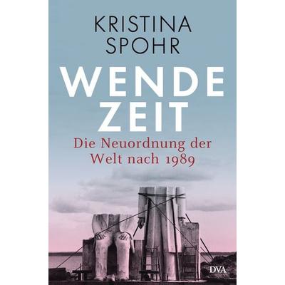 Wendezeit, Gebundene Ausgabe von Kristina Spohr, Dva, 978-3-421-04835-6