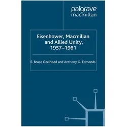 Eisenhower, Macmillan and Allied Unity, 1957-1961, Fachbücher von E. Geelhoed, A. Edmonds, E Geelhoed