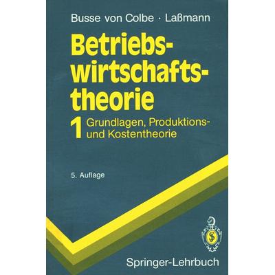 Betriebswirtschaftstheorie, Taschenbuch von Walther Busse Colbe,Gert Lassmann, Springer Berlin, 978-3-540-54101-1