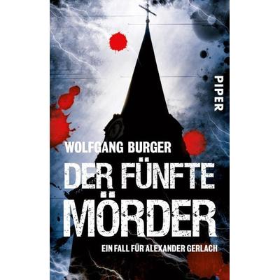 Der fünfte Mörder / Kripochef Alexander Gerlach Band 7, Taschenbuch von Wolfgang Burger, Piper Taschenbuch