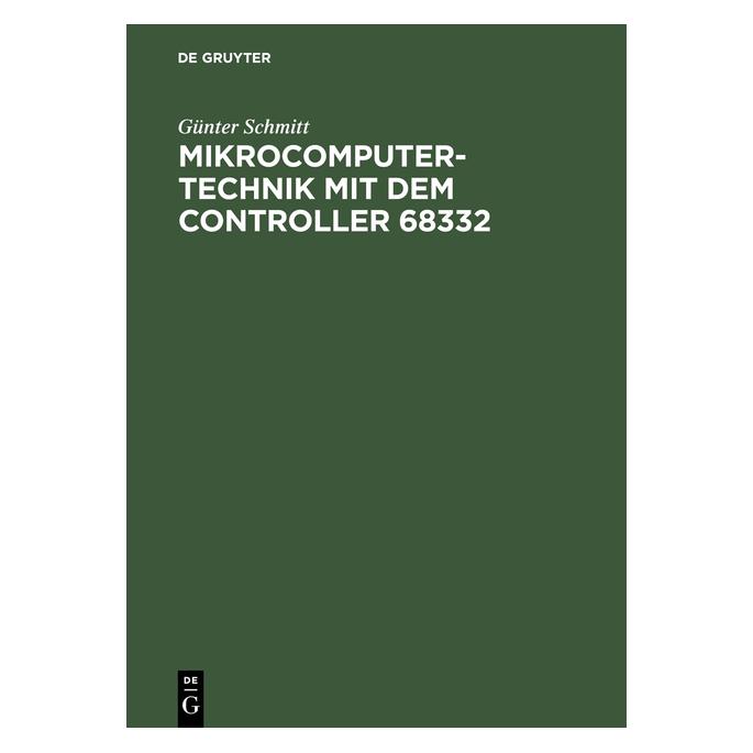De Gruyter Schmitt,G.:Mikrocomputertechnik m.68332 (Deutsch, Hardcover, Günter Schmitt) (67826030)