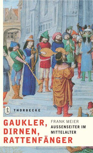 Frank Meier - Gaukler, Dirnen, Rattenfänger: Aussenseiter im Mittelalter - Preis vom 01.10.2026 17:08:56 h
