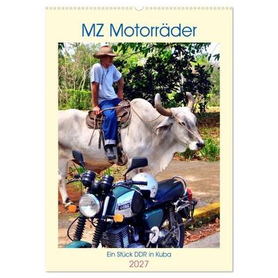 MZ Motorräder - Ein Stück DDR in Kuba (Wandkalender 2027 DIN A2 hoch), CALVENDO Monatskalender