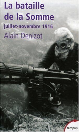 Alain Denizot - La bataille de la Somme : juillet-novembre 1916 - Preis vom 09.10.2026 07:28:09 h
