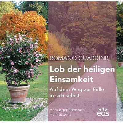 Romano Guardinis Lob der heiligen Einsamkeit, Taschenbuch von , EOS, 978-3-8306-8300-1
