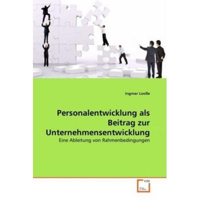 Looße, I: Personalentwicklung als Beitrag zur Unternehmensen, Taschenbuch von Ingmar Loosse, VDM, 978-3-639-32186-9