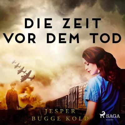 Die Zeit vor dem Tod (Ungekürzt) - Jesper Bugge Kold, Audio, 9788726071375