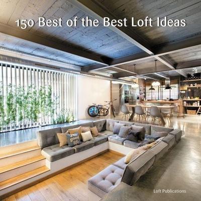 150 Best of the Best Loft Ideas, Gebundene Ausgabe von Loft Publications Inc, Harper Collins (US), 978-0-06-244452-3