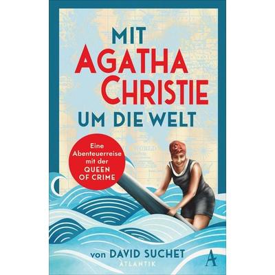 Mit Agatha Christie um die Welt, Gebundene Ausgabe von David Suchet, Atlantik Verlag, 978-3-455-02321-3