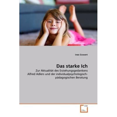 Gravert, I: Das starke Ich, Taschenbuch von Ines Gravert, VDM, 978-3-639-31705-3
