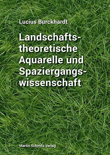 Lucius Burckhardt - Landschaftstheoretische Aquarelle und Spaziergangswissenschaft - Preis vom 01.10.2026 17:08:56 h