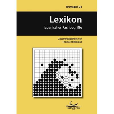 Brettspiel Go. Lexikon japanischer Fachbegriffe, Gebundene Ausgabe von Thomas Hillebrand, BoD - Books on Demand, 978-3-940563-07-1