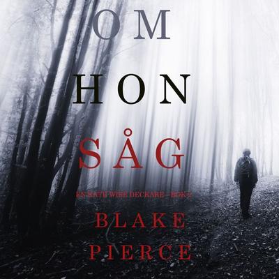 Om hon såg (en Kate Wise deckare—Bok 2) - Blake Pierce, Audio, 9781094317816