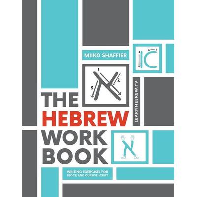 The Hebrew Workbook, Taschenbuch von Miiko Shaffier, Shefer Publishing, 978-0-9978675-5-8