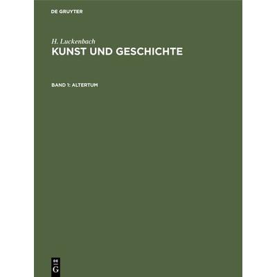 Altertum, Gebundene Ausgabe von H. Luckenbach, De Gruyter Oldenbourg, 978-3-486-75288-5