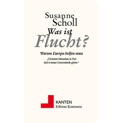 Was ist Flucht?, Taschenbuch von Susanne Scholl, Edition Konturen, 978-3-902968-90-6
