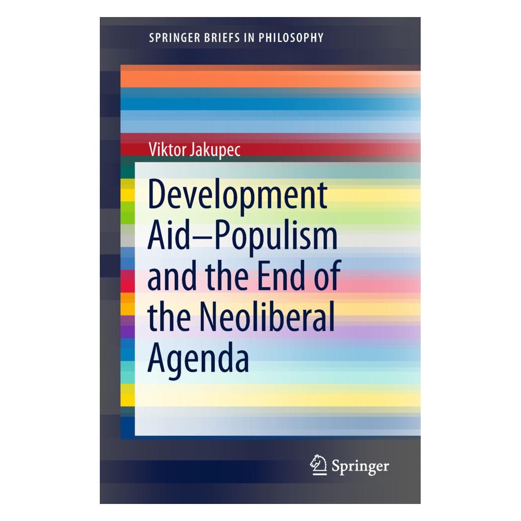 Springer Development Aid-Populism and the End of the Neoliberal Agenda (Englisch, Softcover, Viktor Jakupec) (55958293)