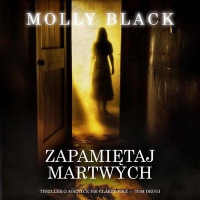 Zapamiętaj martwych (Thriller o agentce FBI Clarze Pike — Tom drugi) - Molly Black, Audio, 9798261475613