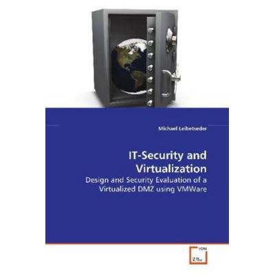 Leibetseder, M: IT-Security and Virtualization, Taschenbuch von Michael Leibetseder, VDM, 978-3-639-14125-2