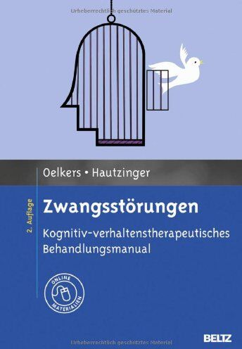 Carmen Oelkers - Zwangsstörungen: Kognitiv-verhaltenstherapeutisches Behandlungsmanual. Mit Online-Materialien (Materialien für die klinische Praxis) - Preis vom 13.10.2026 11:25:28 h