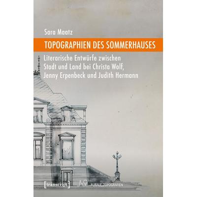 Topographien des Sommerhauses, Taschenbuch von Sara Maatz, Transcript, 978-3-8376-8107-9