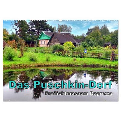 Das Puschkin-Dorf - Freilichtmuseum Bugrowo (Wandkalender 2026 DIN A2 quer), CALVENDO Monatskalender