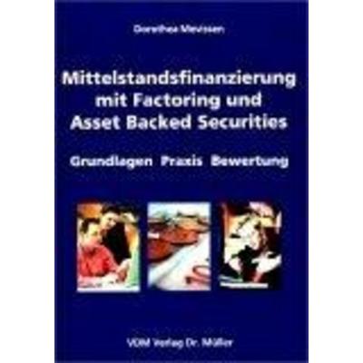 Mittelstandsfinanzierung mit Factoring und Asset Backed Securities, Taschenbuch von Dorothea Mevissen, AV Akademikerverlag, 978-3-86550-129-5