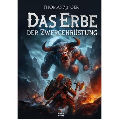 Das Erbe der Zwergenrüstung, Taschenbuch von Thomas Zinger, Tredition, 978-3-384-31699-8