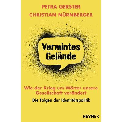 Vermintes Gelände – Wie der Krieg um Wörter unsere Gesellschaft verändert, Taschenbuch von Petra Gerster,Christian Nürnberger, Heyne