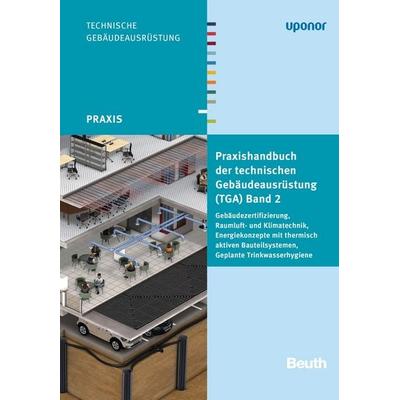 Praxishandbuch der technischen Gebäudeausrüstung (TGA), Gebundene Ausgabe von , DIN Media, 978-3-410-23965-9