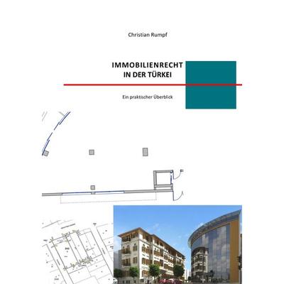 Immobilienrecht in der Türkei, Taschenbuch von Christian Rumpf, Epubli, 978-3-7549-1949-1