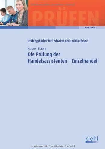 Günter Krause - Die Prüfung der Handelsassistenten - Einzelhandel - Preis vom 30.09.2026 09:01:18 h