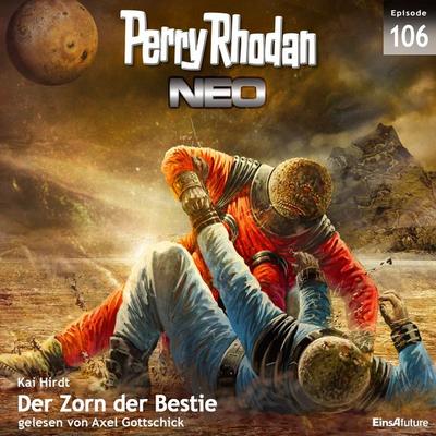 Perry Rhodan Neo 106: Der Zorn der Bestie - Kai Hirdt, Audio, 4056198970881