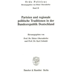 Parteien und regionale politische Traditionen in der Bundesrepublik Deutschland., Fachbücher von Karl Schmitt, Dieter Oberndörfer