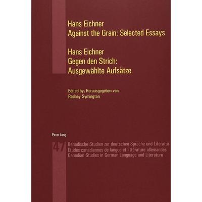 Against the Grain: Selected Essays- Gegen den Strich: Ausgewählte Aufsätze, Taschenbuch von Rodney Symington, Peter Lang Group AG, International