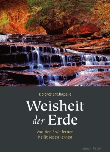 Dolores LaChapelle - Weisheit der Erde: Von der Erde lernen heißt leben lernen - Preis vom 09.10.2026 07:28:09 h