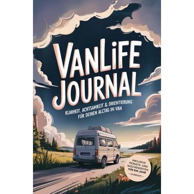Vanlife Journal. Klarheit, Achtsamkeit & Orientierung für deinen Alltag im Van, Taschenbuch von Weitblick Stories, Weitblick Stories,