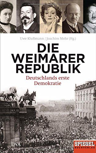 Uwe Klußmann - Die Weimarer Republik: Deutschlands erste Demokratie - - Ein SPIEGEL-Buch - Preis vom 02.10.2026 23:42:20 h