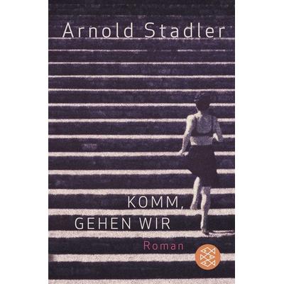 Komm, gehen wir, Taschenbuch von Arnold Stadler, Fischer Taschenbuch Verlag, 978-3-596-17572-7