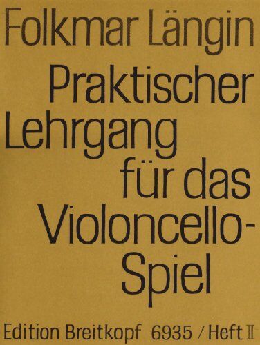 Folkmar Längin - Praktischer Lehrgang für das Violoncellospiel Heft 2: Erweiterte 1. Lage und Doppelgriffe, Stricharten bis zu Arpeggien und punktierten Noten (EB 6935) - Preis vom 15.10.2026 23:06:25 h