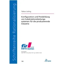 Konfiguration und Preisbildung von Subskriptionsleistungssystemen für die produzierende Industrie, Fachbücher von Tobias Leiting