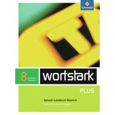 Wortstark SprachLeseBuch 8 Differenz. Ausg. NRW 09, Gebundene Ausgabe von Irmgard Ehls,Irmgard Honnef-Becker,Heiderose Lange,Gerd Ludwig,Eleonore