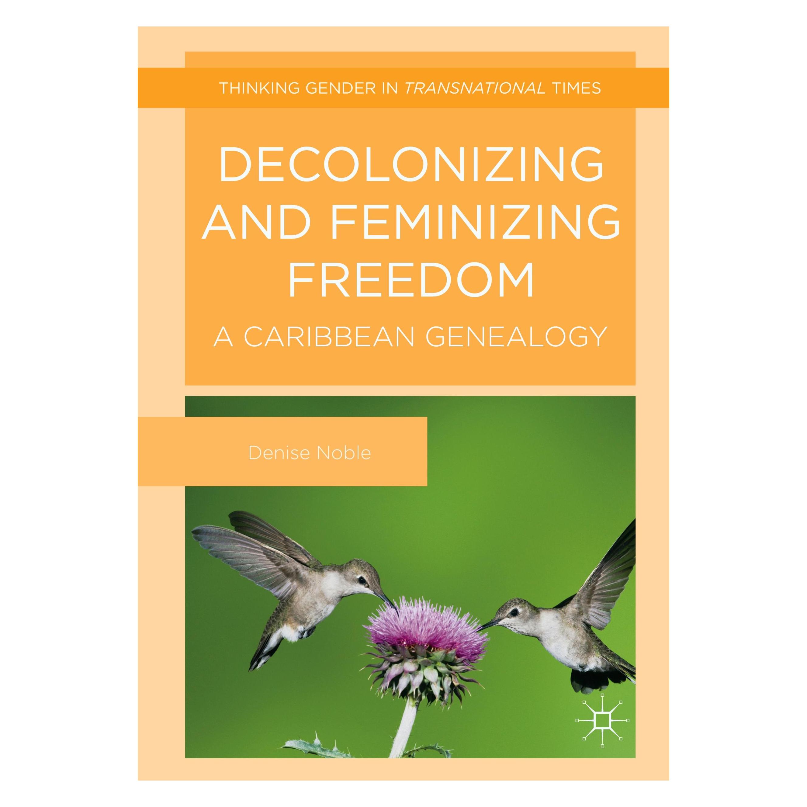 Palgrave Macmillan Uk Decolonizing and Feminizing Freedom (Englisch, Hardcover, Denise Noble) (33244078)