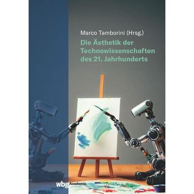 Die Ästhetik der Technowissenschaften des 21. Jahrhunderts, Gebundene Ausgabe von , Wbg Academic in Herder, 978-3-534-40790-3