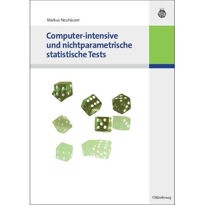Computer-intensive und nichtparametrische statistische Tests, Gebundene Ausgabe von Markus Neuhäuser, De Gruyter Mouton, 978-3-486-58885-9