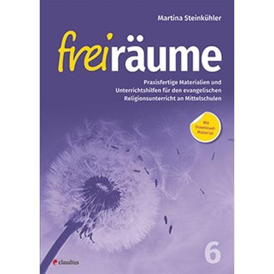 Freiräume 6 – Praxisfertige Materialien und Unterrichtshilfen, Set von Dr. Martina Steinkühler, Claudius, 978-3-532-71101-9