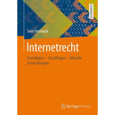 Internetrecht, Taschenbuch von Sven Hetmank, Springer Fachmedien Wiesbaden GmbH, 978-3-658-08975-7