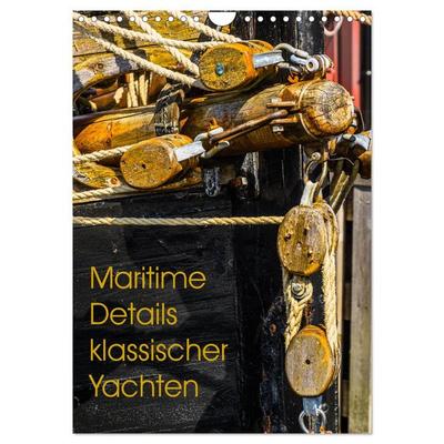 Maritime Details klassischer Yachten (Wandkalender 2026 DIN A4 hoch), CALVENDO Monatskalender