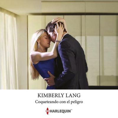 Coqueteando con el peligro - Kimberly Lang, Audio, 9791370001124