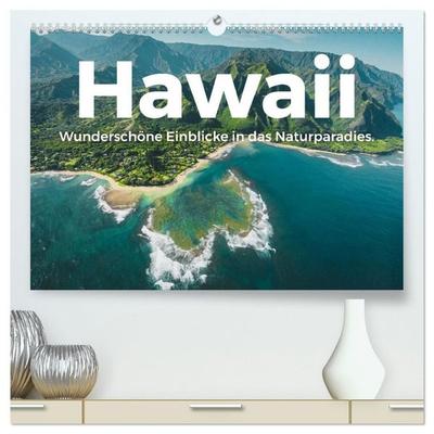 Hawaii - Wunderschöne Einblicke in das Naturparadies. (hochwertiger Premium Wandkalender 2027 DIN A2 quer), Kunstdruck in Hochglanz